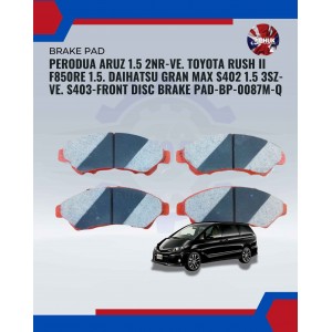 Perodua Aruz 1.5 2NR-VE. Toyota Rush II F850RE 1.5. Daihatsu Gran Max S402 1.5 3SZ-VE. S403-Front Disc Brake Pad-BP-0087M-Q Perodua Aruz 1.5 2NR-VE. Toyota Rush II F850RE 1.5. Daihatsu Gran Max S402 1.5 3SZ-VE. S403-Front Disc Brake Pad-BP-0087M-Q