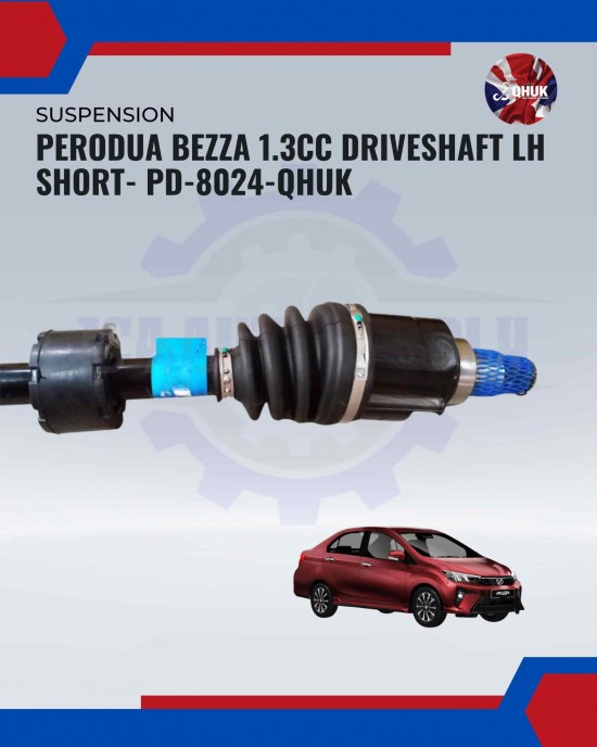 Perodua Bezza 1.3CC Driveshaft LH Short- PD-8024-QHUK 